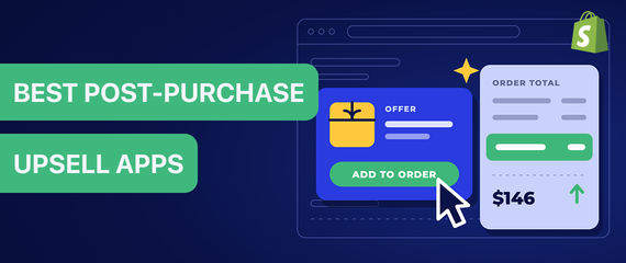 8 Best Post-Purchase Upsell Apps for Shopify (2026)