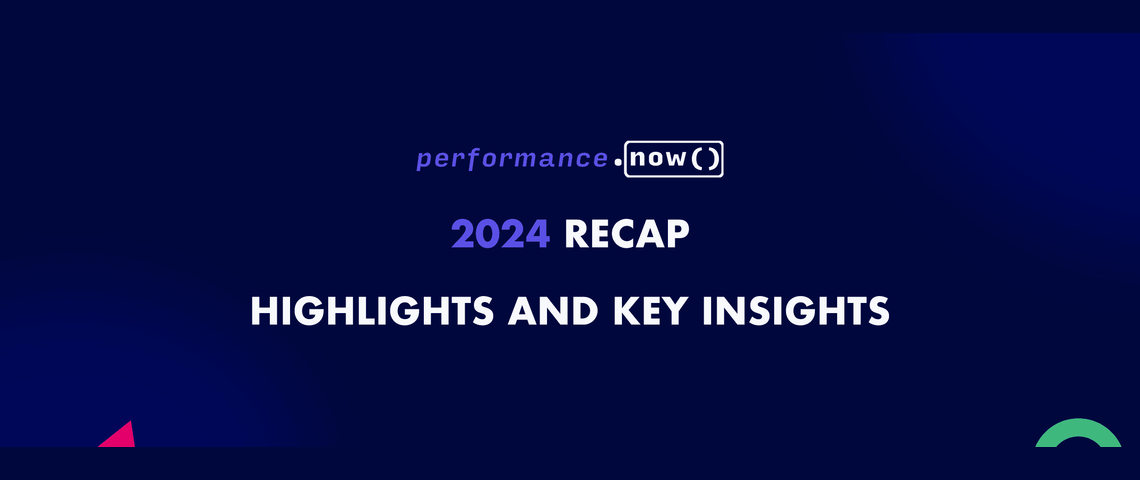 Performance.now() 2024: Highlights and key insights