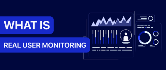 What is Real User Monitoring (RUM)? Metrics, tools & guide