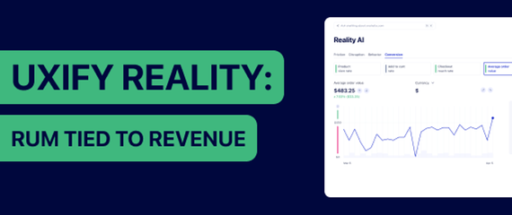 What is Uxify Reality? Real User Monitoring tied to revenue